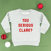 You Serious Clark? - Child Sweater Little Mama Shirt Shop