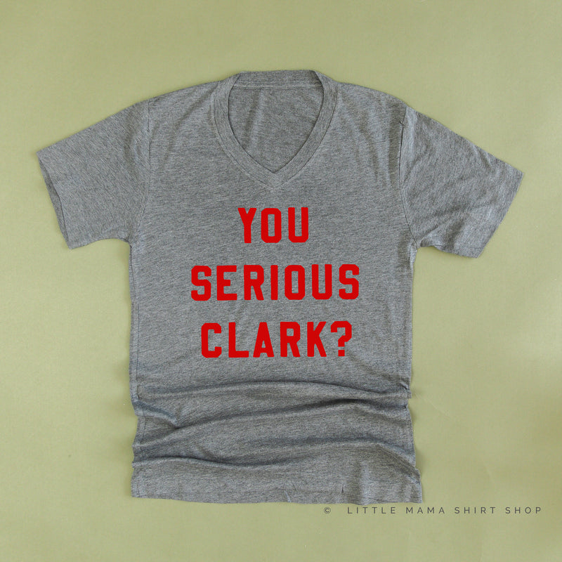 You Serious Clark? - Unisex Tee