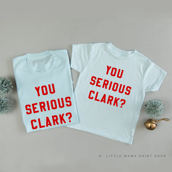 You Serious Clark? - Set of 2 Unisex Tees