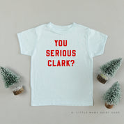 You Serious Clark? - Child Tee Little Mama Shirt Shop
