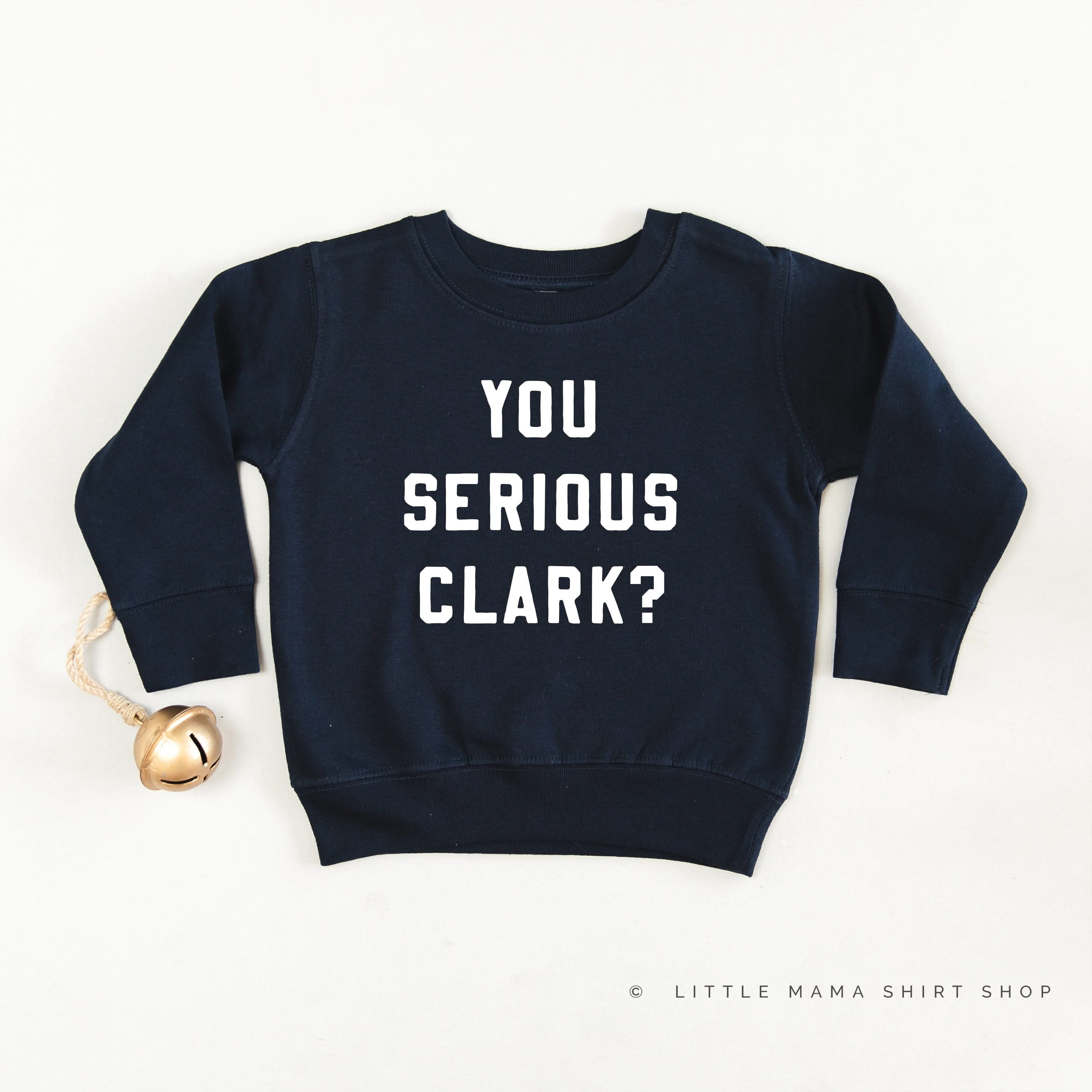 You Serious Clark? - Child Sweater Little Mama Shirt Shop