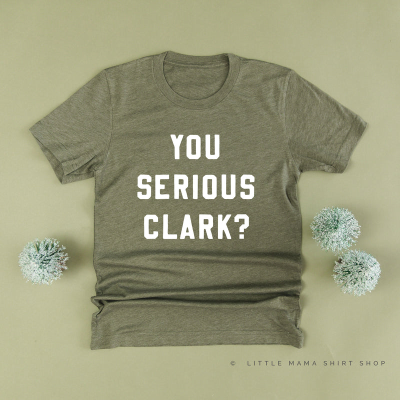 You Serious Clark? - Unisex Tee