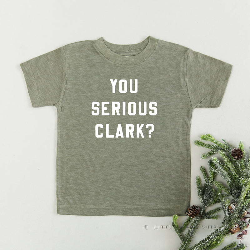 You Serious Clark? - Child Tee