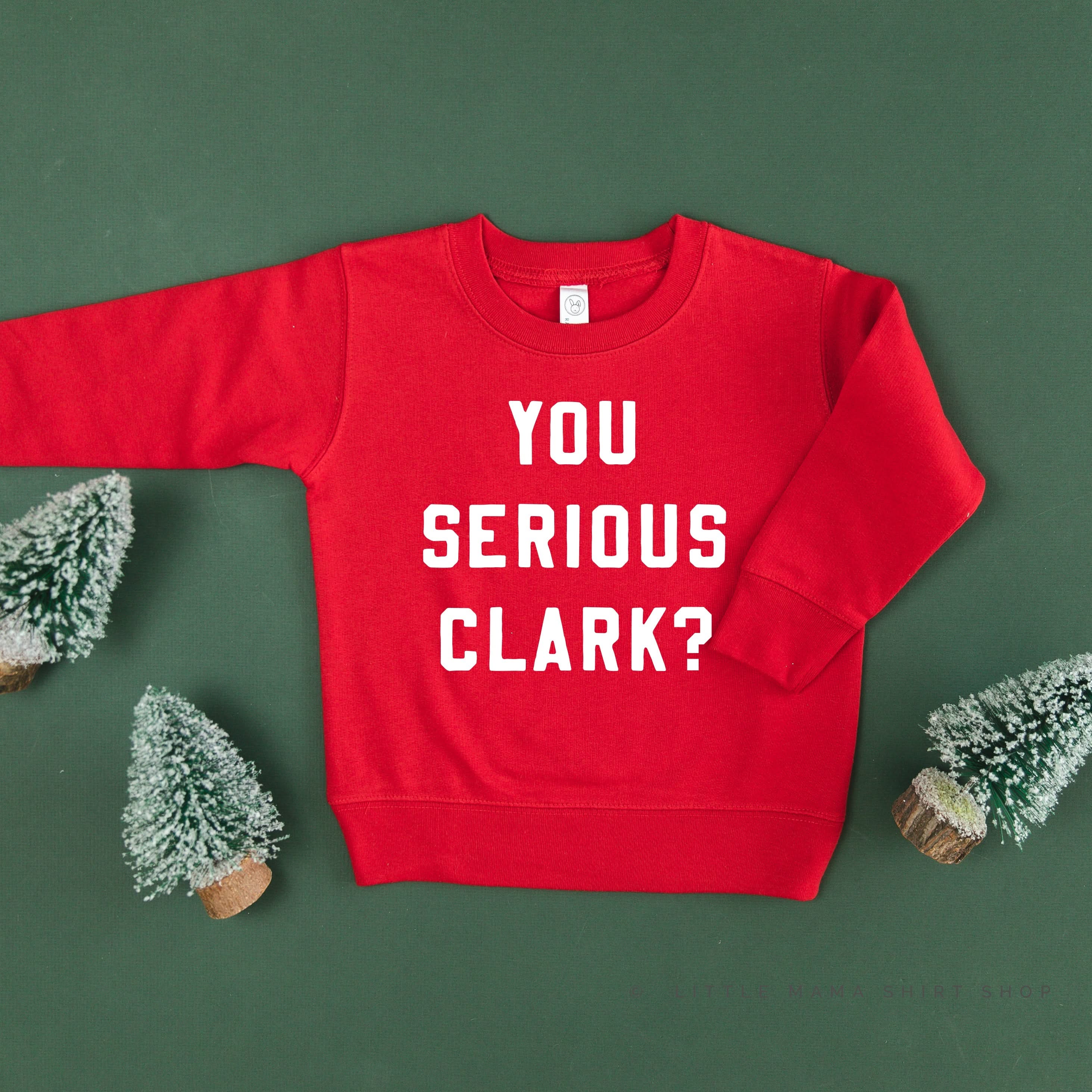 You Serious Clark? - Child Sweater Little Mama Shirt Shop