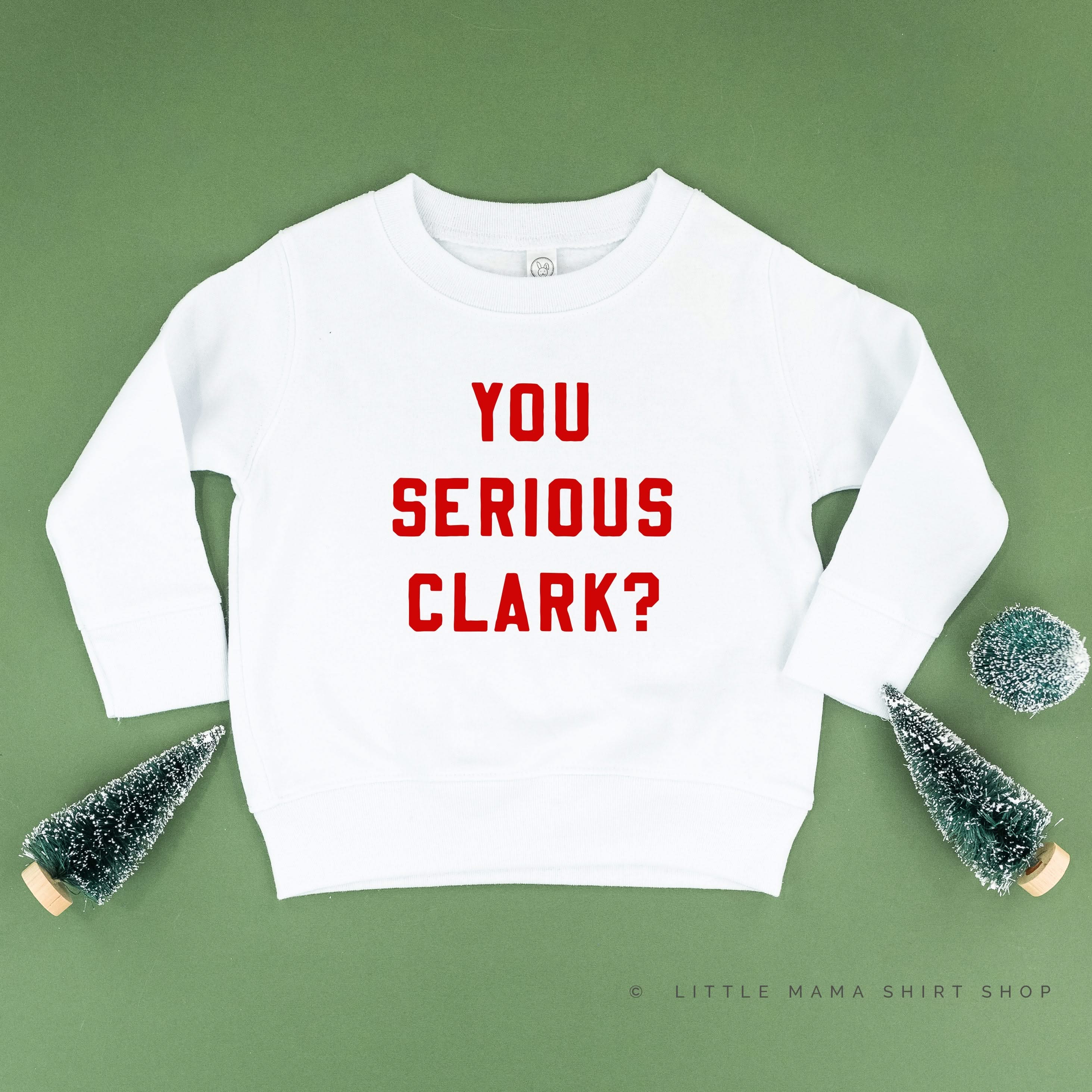 You Serious Clark? - Child Sweater Little Mama Shirt Shop