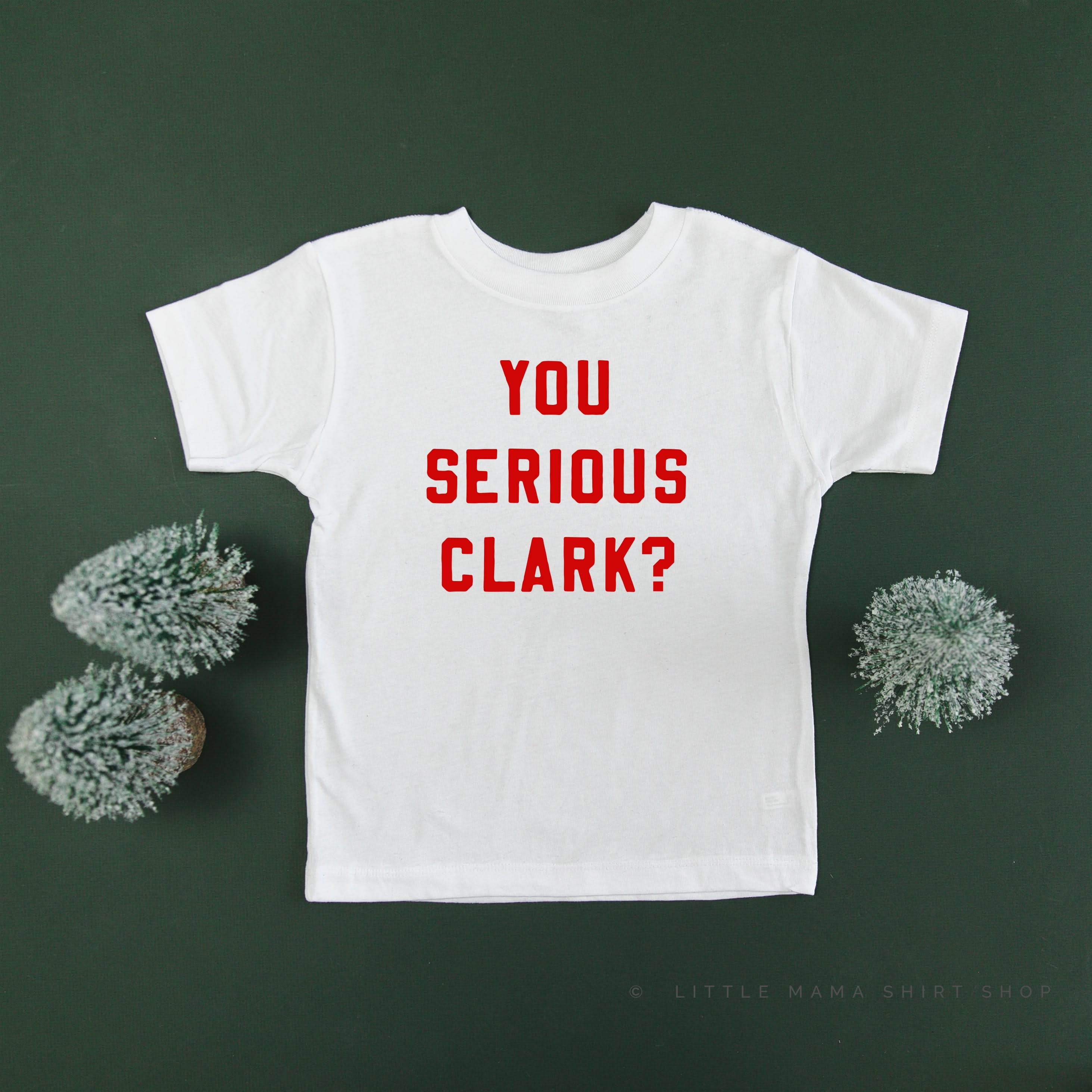 You Serious Clark? - Child Tee Little Mama Shirt Shop