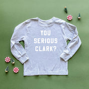 You Serious Clark? - Child LONG SLEEVE Tee Little Mama Shirt Shop