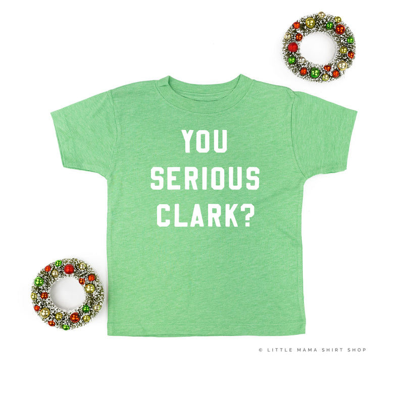 You Serious Clark? - Child Tee