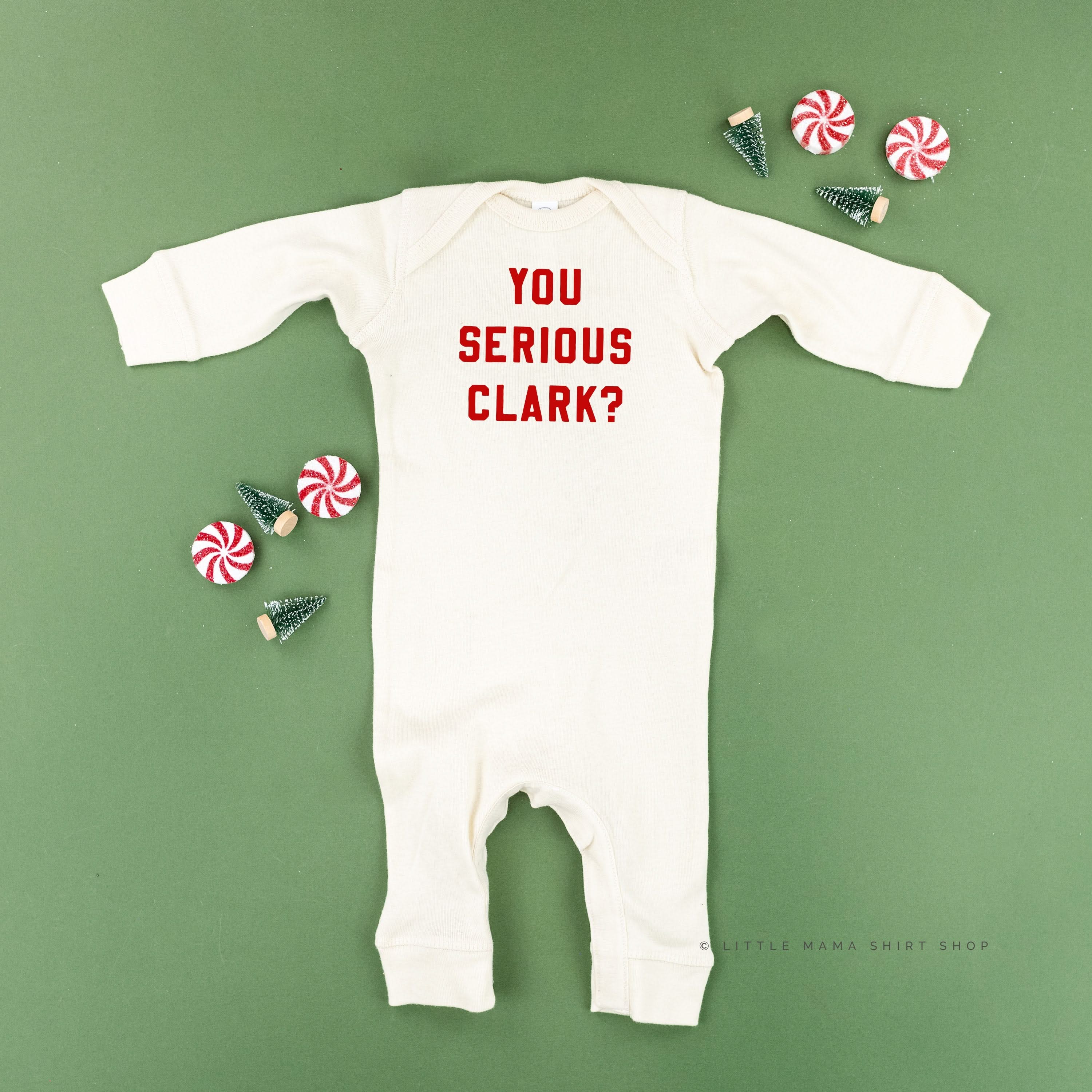 You Serious Clark? - Baby Sleeper Little Mama Shirt Shop